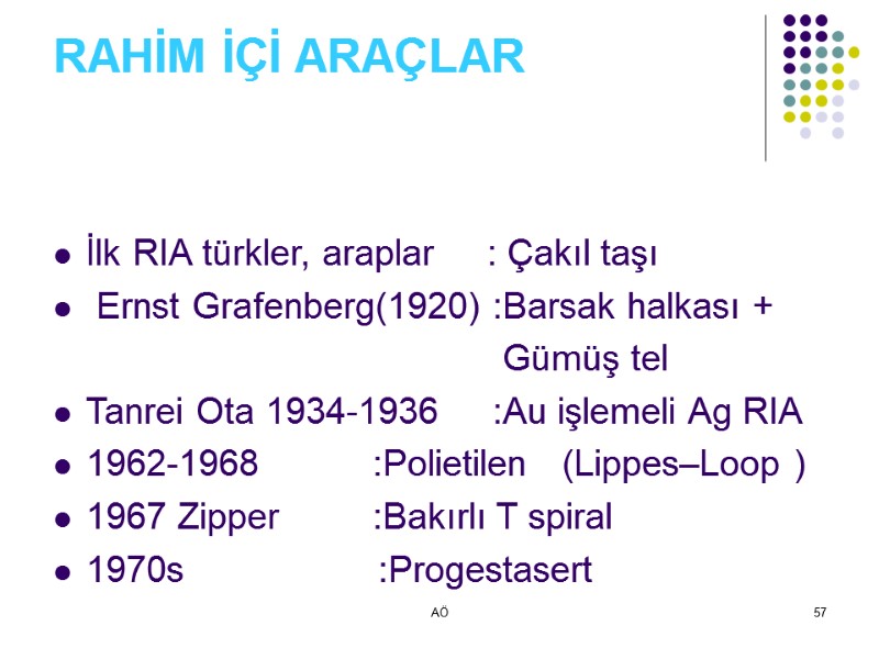 AÖ 57 RAHİM İÇİ ARAÇLAR İlk RIA türkler, araplar     :